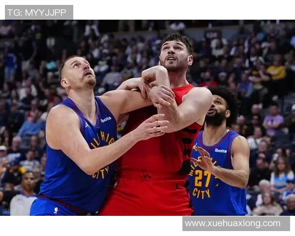 开拓者与掘金激战正酣谁能在西部争夺战中脱颖而出