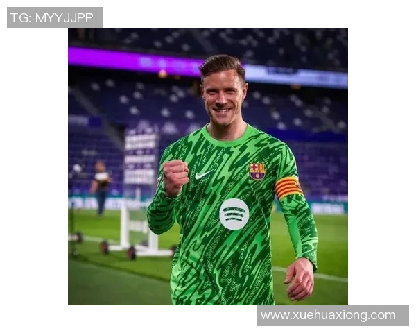 特尔施特根：从巴萨门神到世界顶级门将的传奇之路